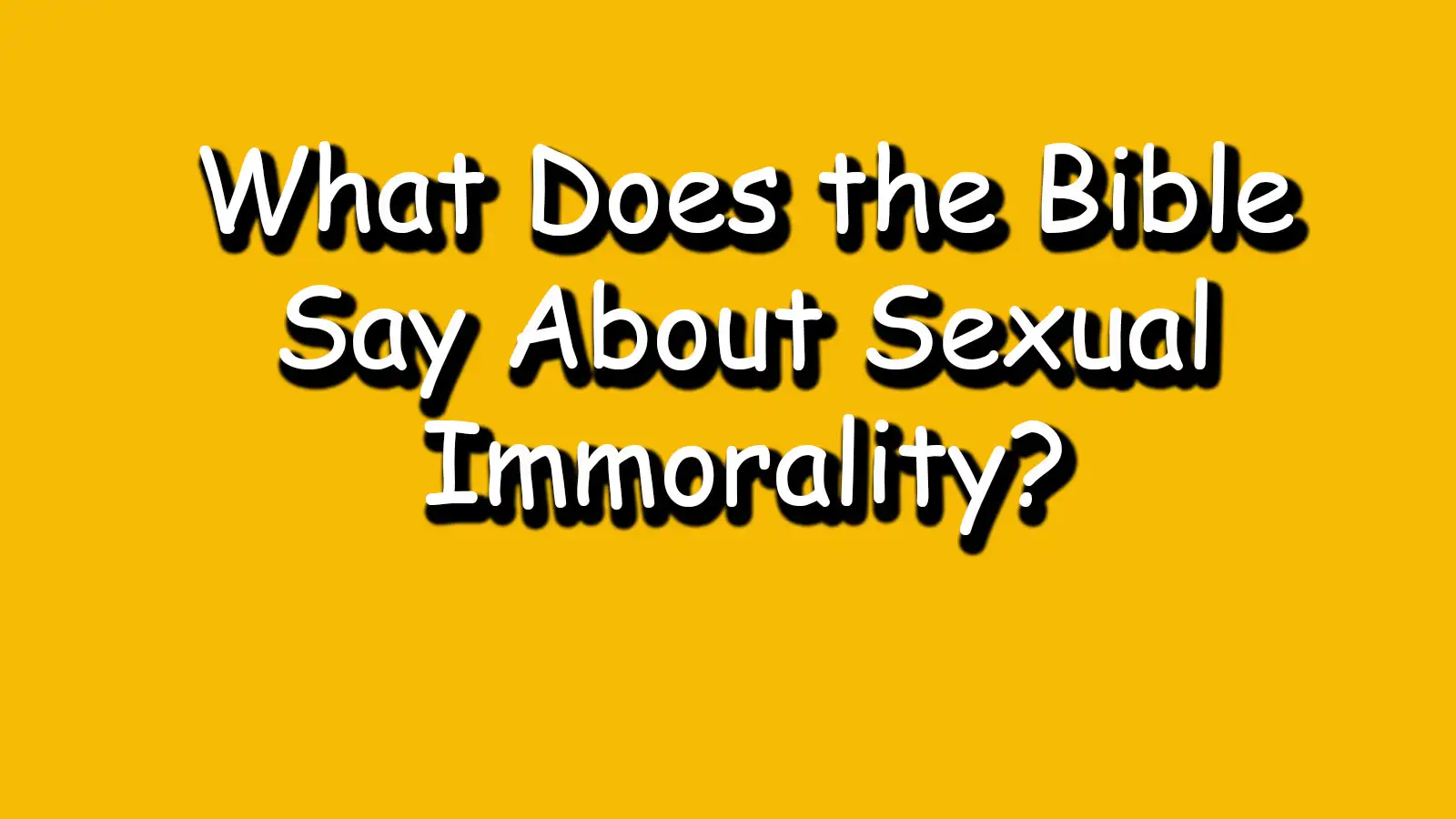 Read more about the article What Does the Bible Say About Sexual Immorality?