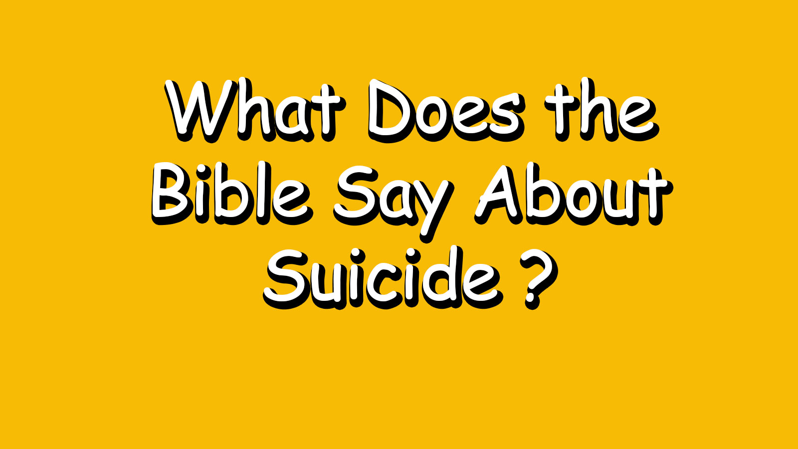 Read more about the article What Does the Bible Say About Suicide ?