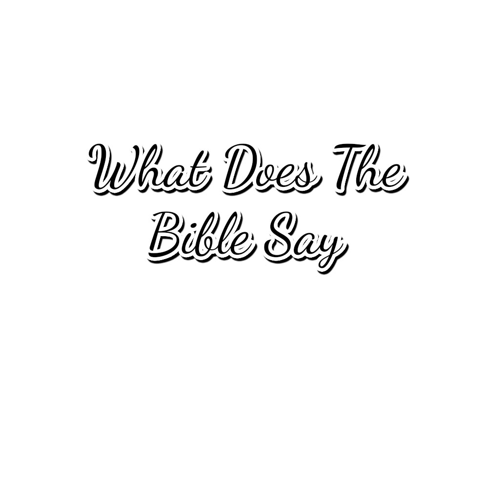 what-does-the-bible-say-whatdoesbible